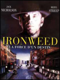 Ironweed : la force du destin streaming