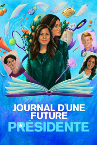 voir serie Journal d’une future présidente en streaming