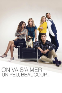 voir serie On va s'aimer un peu beaucoup... en streaming