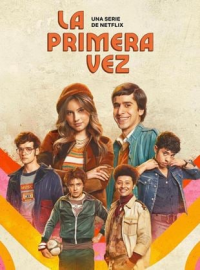 voir serie LA PRIMERA VEZ en streaming