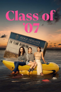 voir serie Class of '07 saison 1