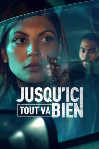 voir JUSQU'ICI TOUT VA BIEN saison 1 épisode 7