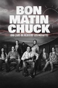 voir serie Bon matin Chuck (ou l'art de réduire les méfaits) en streaming