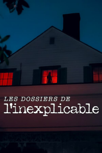 voir Les Dossiers de l'inexplicable saison 1 épisode 4