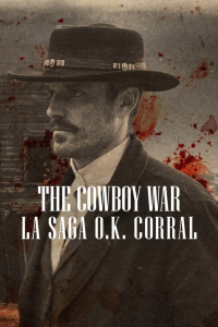 voir serie The Cowboy War : La saga O.K. Corral en streaming