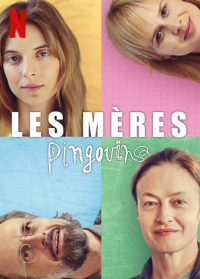 voir serie Les Mères pingouins en streaming